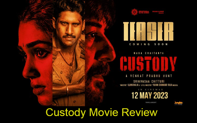 Naga Chaitanya’s Custody Movie Review and Rating